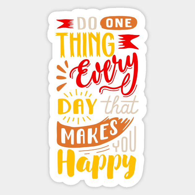 Do 1 Thing Everyday That Makes You Happy! Sticker by StylishTayla